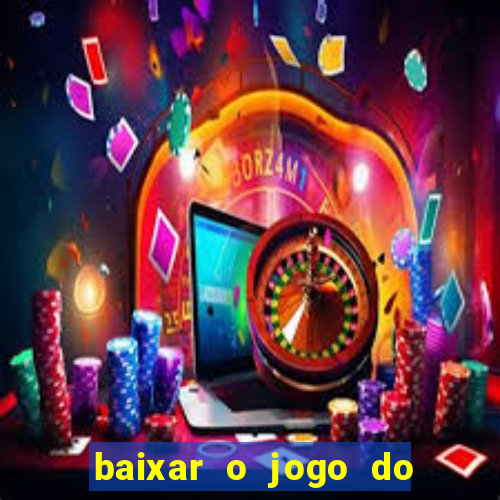 baixar o jogo do tigre 777