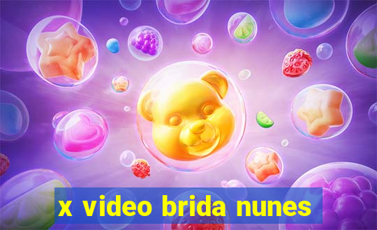 x video brida nunes