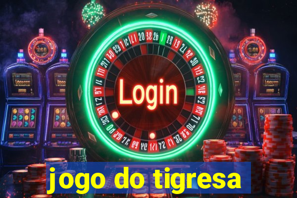 jogo do tigresa