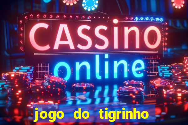 jogo do tigrinho bet vip