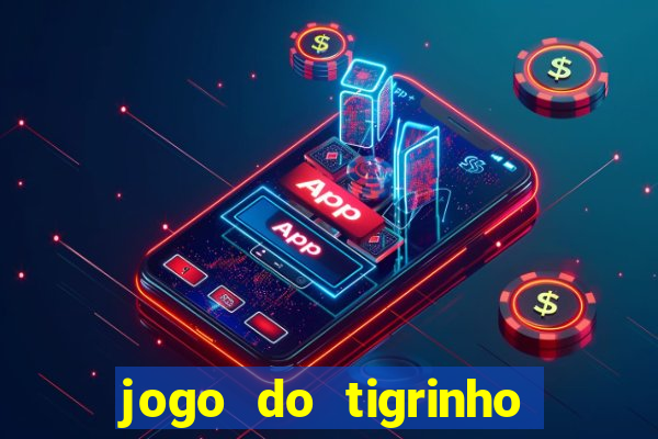 jogo do tigrinho bet vip