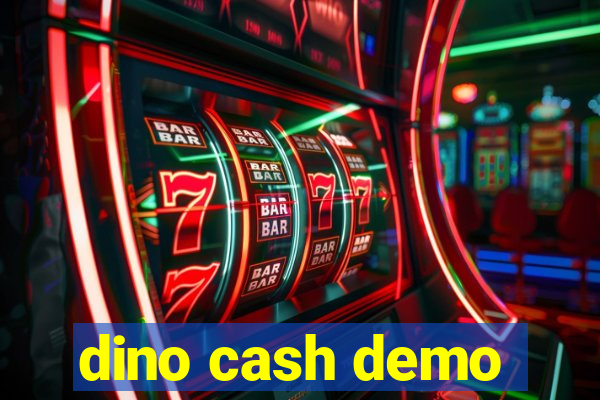 dino cash demo