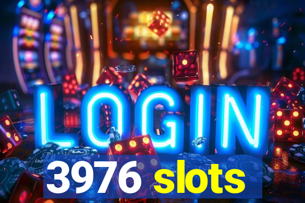 3976 slots