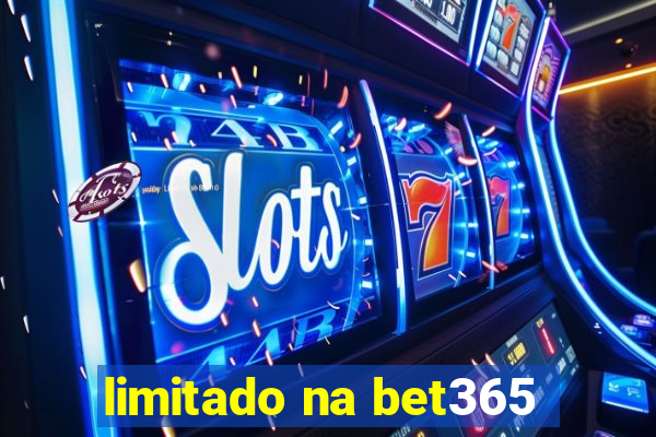 limitado na bet365