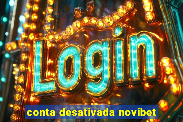 conta desativada novibet