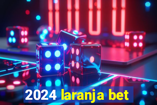 2024 laranja bet