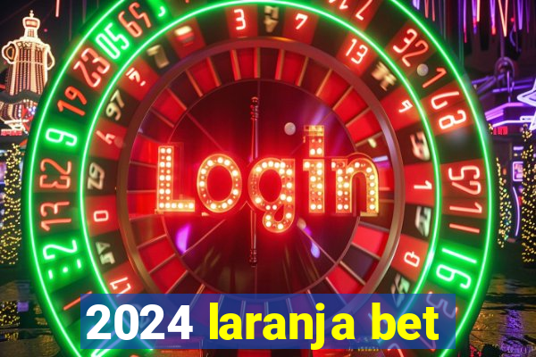 2024 laranja bet