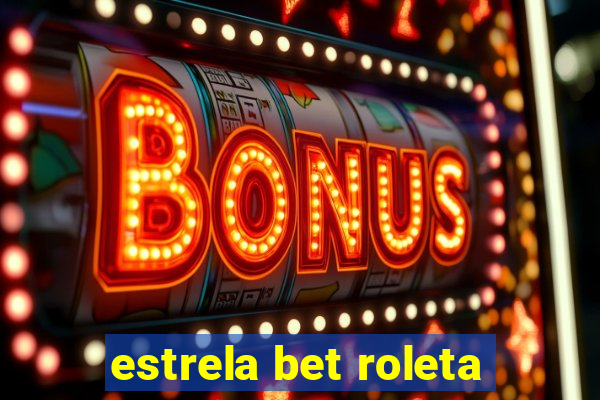 estrela bet roleta