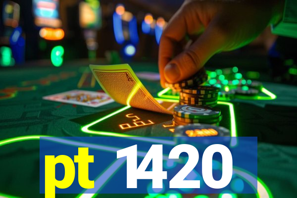 pt 1420