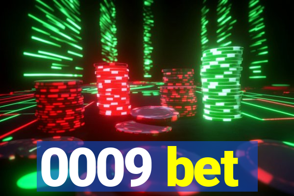 0009 bet