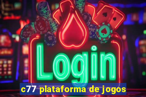 c77 plataforma de jogos