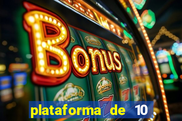 plataforma de 10 reais tigre
