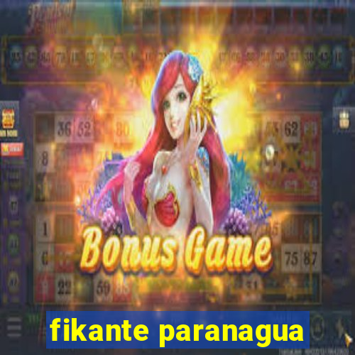 fikante paranagua