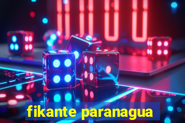 fikante paranagua