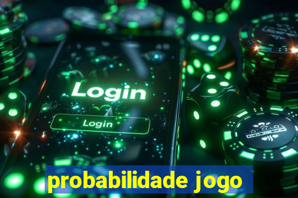 probabilidade jogo