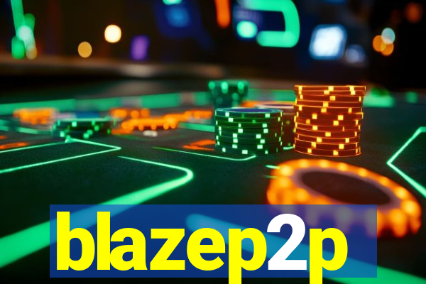 blazep2p