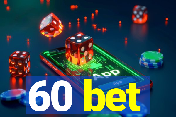 60 bet