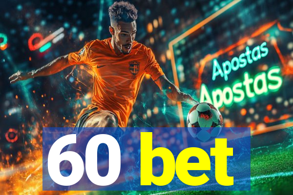 60 bet