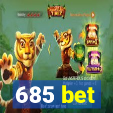 685 bet