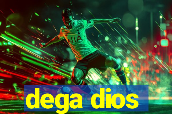 dega dios