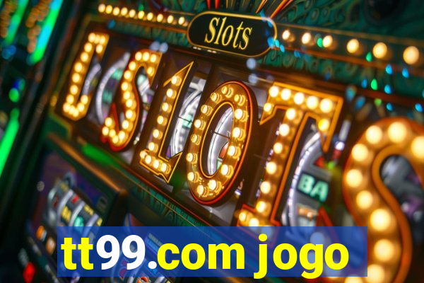 tt99.com jogo