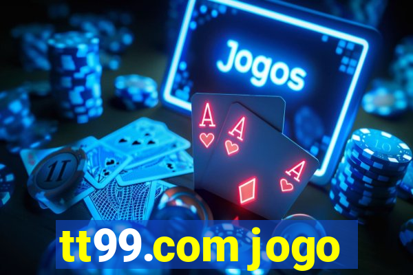 tt99.com jogo
