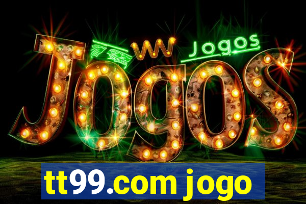 tt99.com jogo