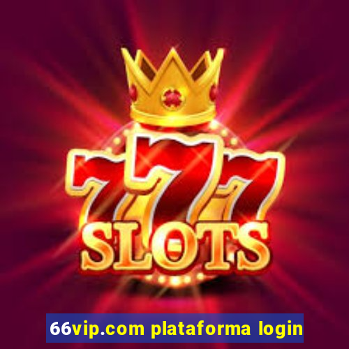66vip.com plataforma login
