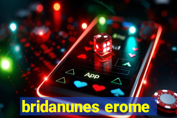 bridanunes erome
