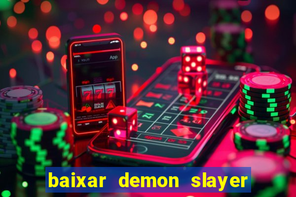 baixar demon slayer 4 temporada