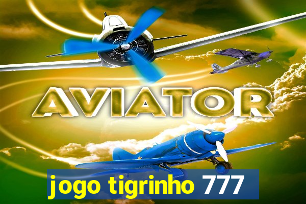 jogo tigrinho 777