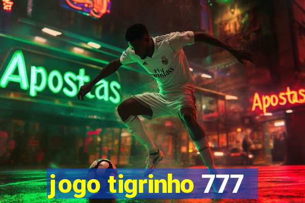 jogo tigrinho 777