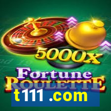 t111 .com