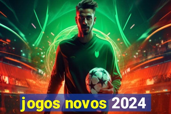 jogos novos 2024