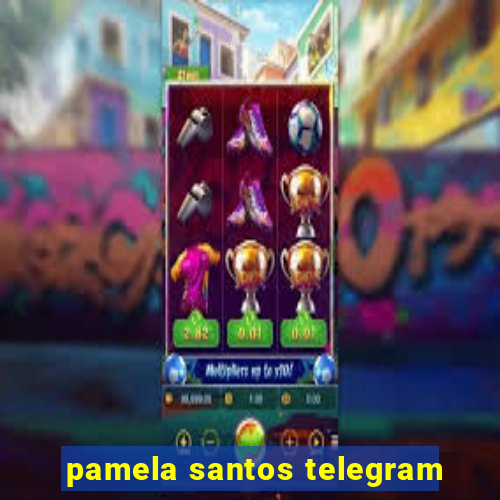 pamela santos telegram