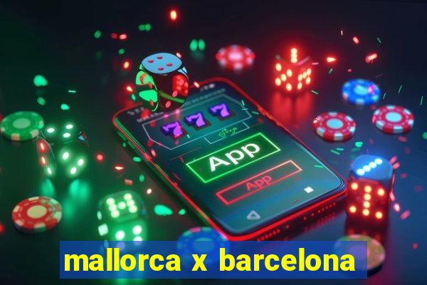 mallorca x barcelona