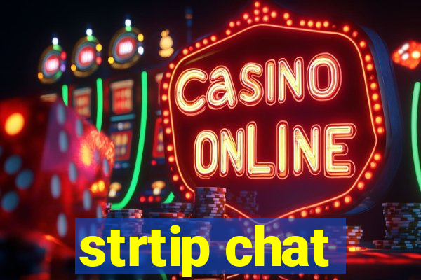 strtip chat