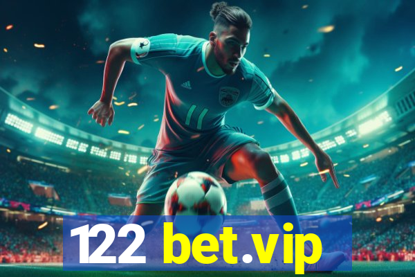 122 bet.vip