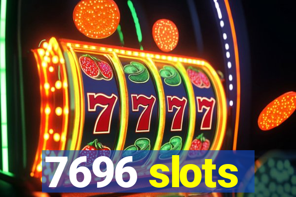 7696 slots