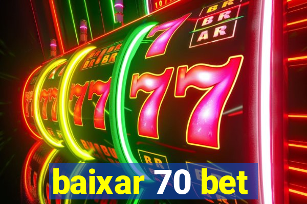 baixar 70 bet