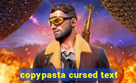 copypasta cursed text