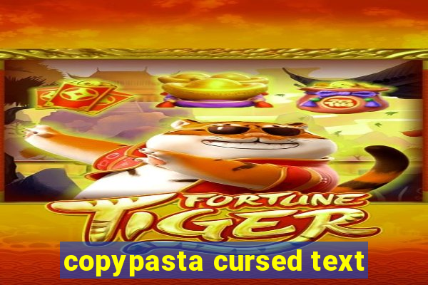 copypasta cursed text