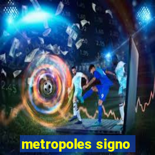 metropoles signo
