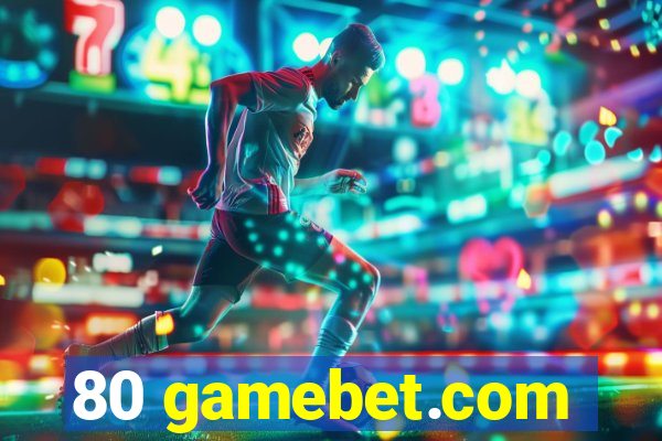 80 gamebet.com