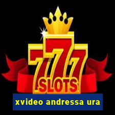 xvideo andressa ura