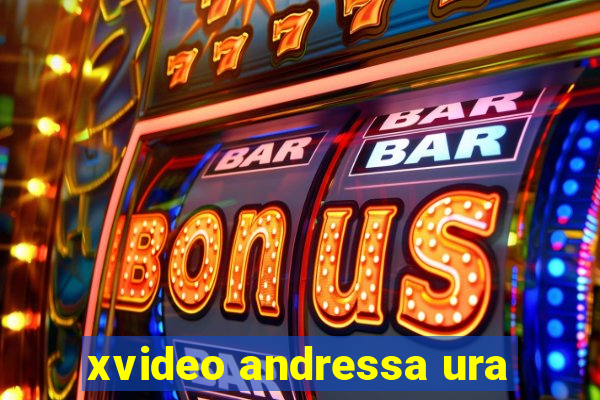 xvideo andressa ura