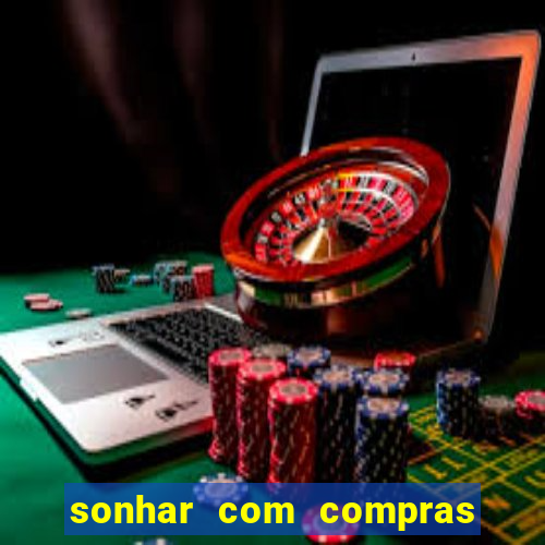 sonhar com compras no mercado