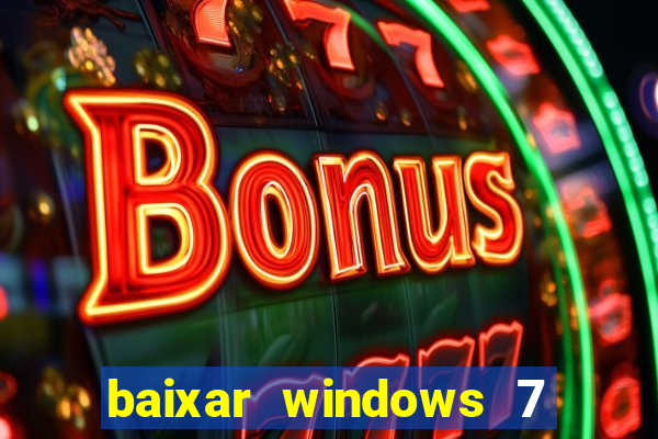baixar windows 7 ultimate 64 bits com todos os drivers