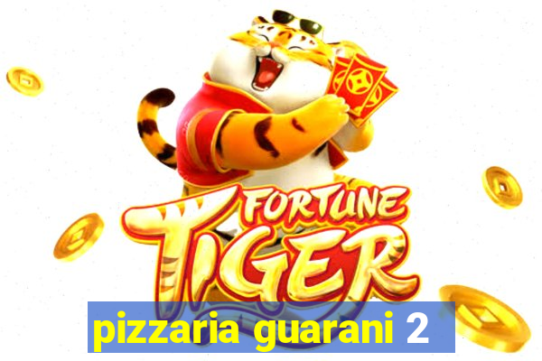 pizzaria guarani 2