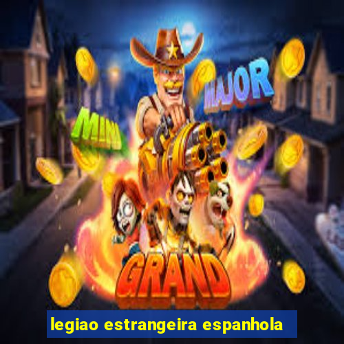 legiao estrangeira espanhola